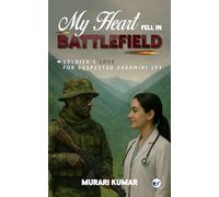 My Heart Fell in Battlefield: Soldier's Love for Suspected Kashmiri Spy