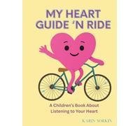 My Heart Guide 'n Ride: A Children's Book About Listening to Your Heart
