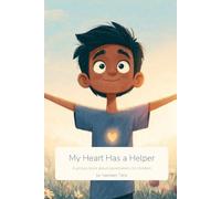 My Heart Has a Helper: A Picture Book About Pacemakers for Children