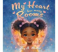 My Heart Has Many Rooms By A. Marie