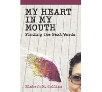 My Heart In My Mouth: Finding The Next Words