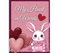 My Heart in Words: Love Journal for Writing Your Deepest Emotions - Perfect Gift for Valentine's Day