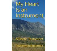 My Heart Is an Instrument: A Poetic Testament