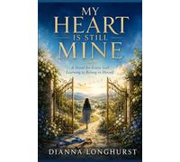 My Heart Is Still Mine: A Novel for Every Girl Learning to Belong to Herself