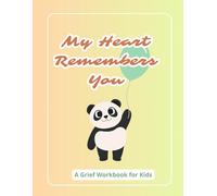 My Heart Remembers You: A Grief Workbook for Kids (Ages 6-10)