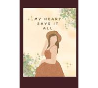 My Heart says it all: A Journal