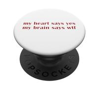 My Heart Says Yes Brain Says WTF Statement Uomini Donne PopSockets PopGrip Adesivo