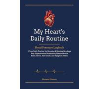 My Heart's Daily Routine: Blood Pressure Logbook: 2-Year Daily Tracker for Morning & Evening Readings | Easy Hypertension Monitoring Notebook with Pulse, Stress, Salt Intake, and Symptom Notes