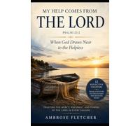 My Help Comes from the Lord:: When God Draws Near to the Helpless