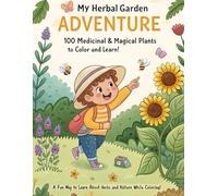 My Herbal Garden Adventure - 100 Medicinal & Magical Plants to Color and Learn: A fun way to learn more about herbs and nature while coloring.