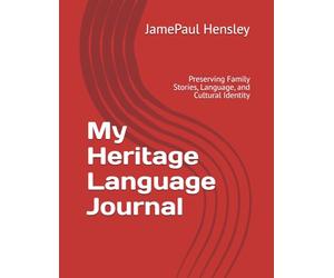 My Heritage Language Journal: Preserving Family Stories, Language, and Cultural Identity