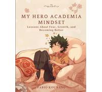 My Hero Academia Mindset: Lessons About Fear, Growth, and Becoming Better