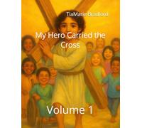 My Hero Carried the Cross: Volume 1