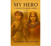 My Hero: Complete Book Series (Volumes 1-3)