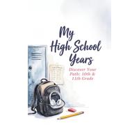 My High School Years: Discover Your Path: 10th & 11th Grade