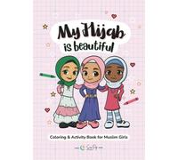 My Hijab is Beautiful: Coloring & Activity Book for Muslim Girls