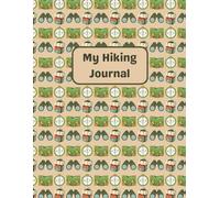 My Hiking Journal: A Guided Notebook for Kids to Record Their Nature Walks and Outdoor Discoveries | 50 pages | 8.5x11in.