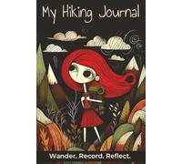 My Hiking Journal: Logbook with Easy To Read Print about Backpacking, Adventure, and Outdoors | 6x9 inches, 127 Pages | 60+ Log & 60+ Lined Pages, ... Travelers, and Trekkers that Enjoy Writing