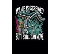My Hip Is Screwed But I Still Can Move: Dancing Skeleton Surgery Journal