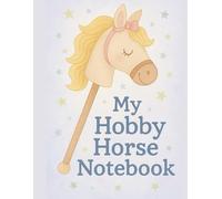 My Hobby Horse Notebook: Söpö viivoitettu koulumuistikirja tytöille, jotka rakastavat keppihevosia | Heppatyttöjen koulupäiväkirja | 100-sivuinen kirjoitusvihko