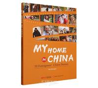 My Home in China: 55 Foreigners'China Stories (English Version)