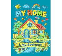 My Home & My Bedroom: My First Bedroom Coloring Book, 38 pages, A4 size, Easy & Fun for Toddlers 1-3