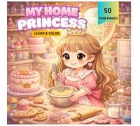 My Home Princess: Baking & Kitchen Tools Coloring Book for Kids Ages 4-8 Learn Words, Trace Letters & Color with Cute Princess: Fun & Easy Baking ... Letters & Color with Cute Kawaii Princess
