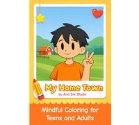 My Home Town: Mindful Coloring Book for Teens and Adults