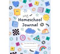 My Homeschool Journal: Fill-in Notebook for Kids to Record & Reflect on their Learning Journey