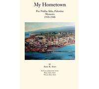 My Hometown Pre-Nakba Akka, Palestine Memoirs 1930-1948
