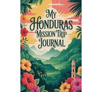 My Honduras Mission Trip Journal: Lined Notebook to Write & Store Memorabilia for Service & Faith Adventures