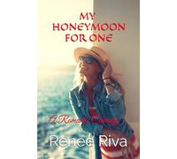 My Honeymoon for One: A Romantic Comedy