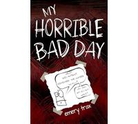 My Horrible Bad Day: A Funny 5th Grade Elementary School Disaster Story