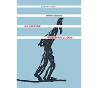 My horrible wonderful clients