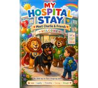 My Hospital Stay: Meet Charlie & Friends