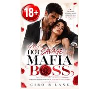 My hot savage Mafia boss: Steamy Mafia romance, Enemies to lovers