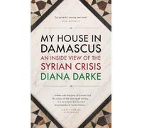 Diana Darke My House in Damascus (Tascabile)