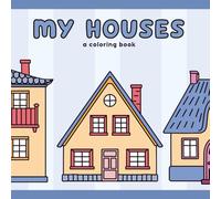 My Houses: Easy Coloring Book for Teens, Calming House Illustrations Themed Digital Coloring Book