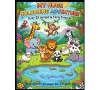 My Huge Colouring Adventure: over 25 jungle and farm animals