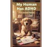 My Human Has ADHD: Daily Survival Planner