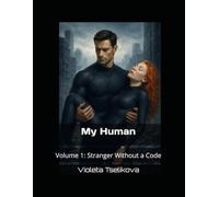 My Human: Volume 1: Stranger Without a Code