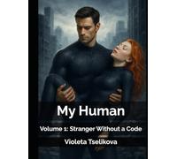 My Human: Volume 1: Stranger Without a Code