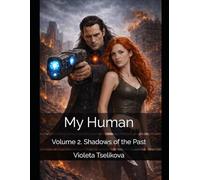 My Human: Volume 2. Shadows of the Past