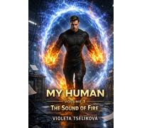 My Human: Volume 3 The Sound of Fire