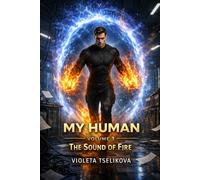 My Human: Volume 3 The Sound of Fire