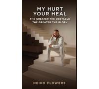 My Hurt, Your Heal: The greater the obstacle, the greater the glory.