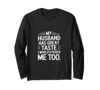My Husband Has Great Taste I Would've Picked Me Too ----- Maglia a Manica