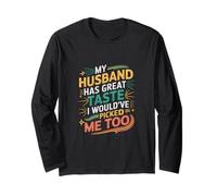 My Husband Has Great Taste I Would've Picked Me Too ---- Maglia a Manica