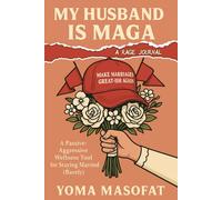 My Husband Is Maga: A Rage Journal for Women Who Love a Man but Hate His Politics