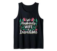 My Husband’s Wife Is Incredible Funny Marriage Gift Canotta